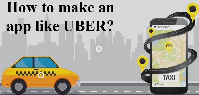 How to Build an App like Uber:Development and Cost?